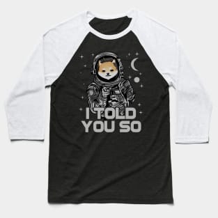 Astronaut Dogelon Mars Coin I Told You So Crypto Token Cryptocurrency Wallet Birthday Gift For Men Women Kids Baseball T-Shirt